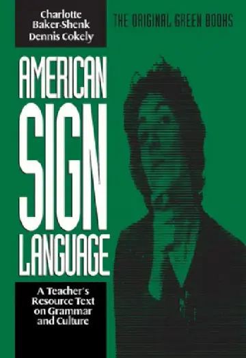 Cover of American Sign Language Green Books, a Teacher's Resource Text on Grammar and Culture