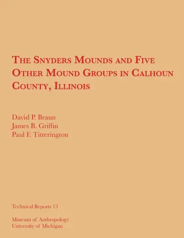 Cover of The Snyders Mounds and Five Other Mound Groups in Calhoun County, Illinois