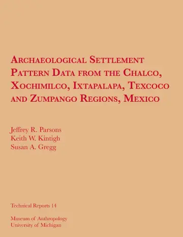 Cover of Archaeological Settlement Pattern Data from the Chalco, Xochimilco, Ixtapalapa, Texcoco and Zumpango Regions, Mexico