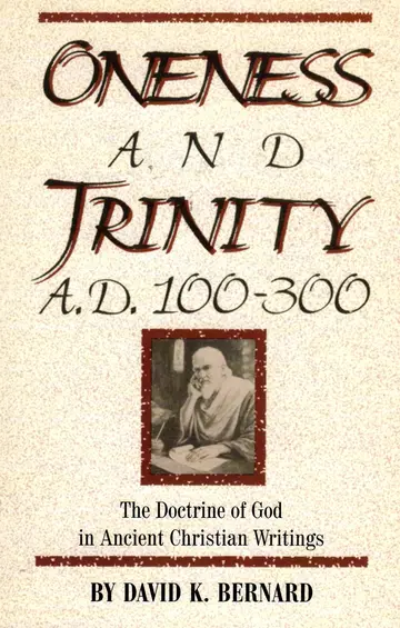 Cover of Oneness and Trinity, A.D. 100-300