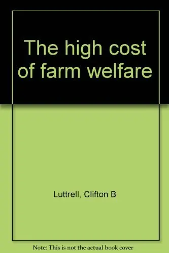 Cover of The high cost of farm welfare
