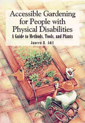 Cover of Accessible Gardening for People with Physical Disabilities