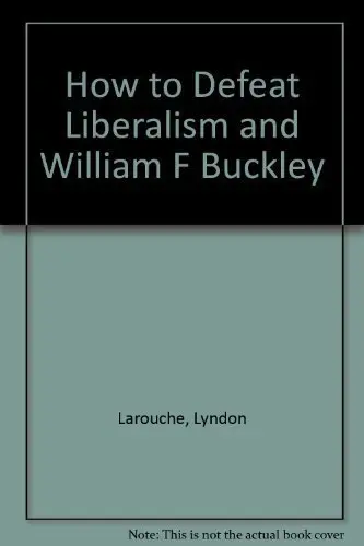 Cover of How to Defeat Liberalism and William F Buckley