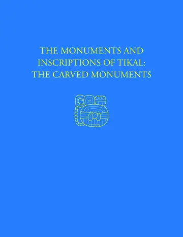 Cover of The Monuments and Inscriptions of Tikal--The Carved Monuments