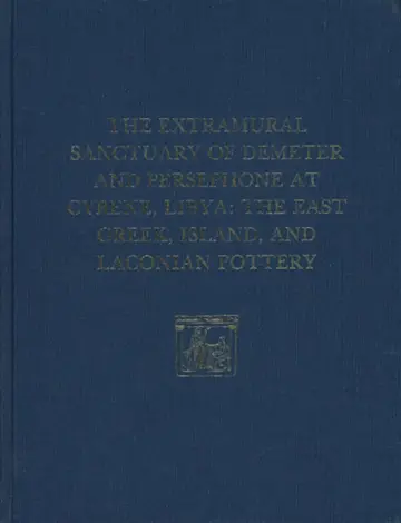 Cover of The Extramural Sanctuary of Demeter and Persepho – The East Greek, Island, and Laconian Pottery