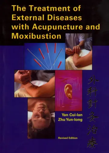 Cover of The Treatment of External Diseases with Acupuncture and Moxibustion