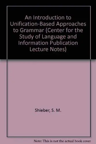 Cover of An Introduction to Unification-Based Approaches to Grammar
