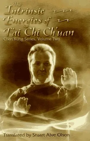 Cover of The Intrinsic Energies of Tai Chi Chuan