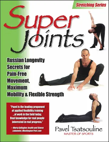 Cover of Super joints Russian longevity secrets for pain free movement, maximum mobility and flexible strength (2001) v2 1st ed