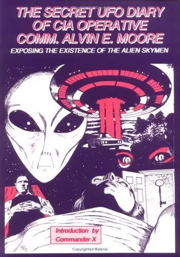 Cover of Secret UFO Diary of C.I.A.Operative Commander Alvin E.Moore
