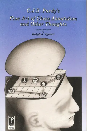 Cover of C.J.S. Purdy's Fine Art of Chess Annotation and Other Thoughts