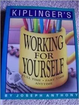 Cover of Kiplinger's Working for Yourself Full-Time Part-Time Anytime