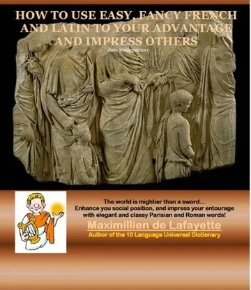 Cover of How to Use Easy Fancy French & Latin to Your Advantage to Impress Others