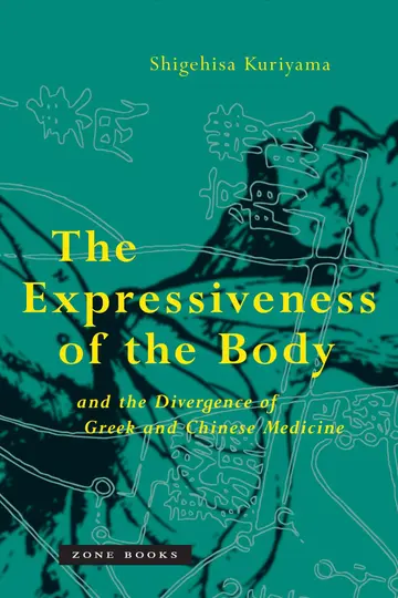 Cover of Expressiveness of the Body and the Divergence of Greek and Chinese Medicine