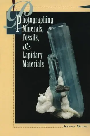 Cover of Photographing Minerals, Fossils, and Lapidary Materials