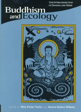 Cover of Buddhism & Ecology – The Interconnection of Dharma & Deeds