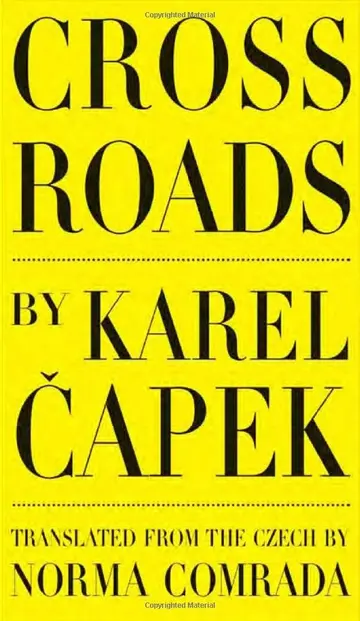 Cover of Cross Roads / by Karel Ecapek ; Translated from the Czech and with an Introduction by Norma Comrada ; Illustrated by Paul Hoffman