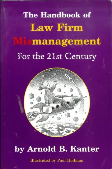 Cover of The Handbook of Law Firm Mismanagement for the 21st Century