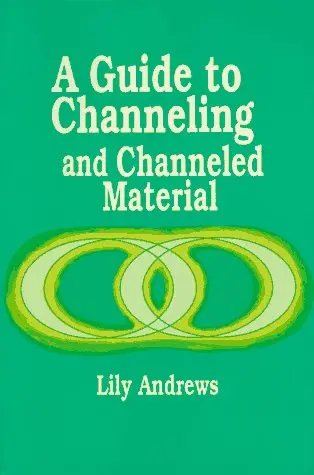 Cover of A Guide to Channeling and Channeled Material