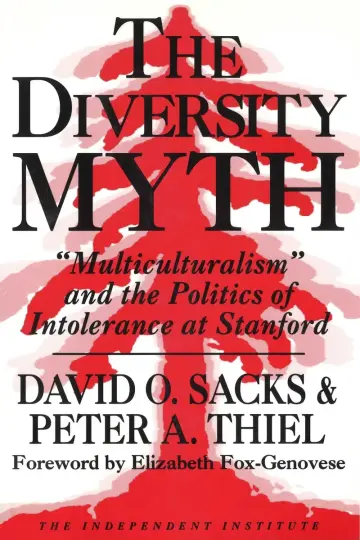 Cover of The Diversity Myth; "Multiculturalism" and the Politics of Intolerance at Standford
