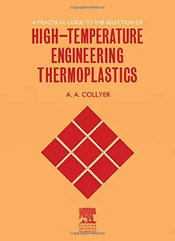 Cover of A Practical Guide to the Selection of High-Temperature Engineering Thermoplastics