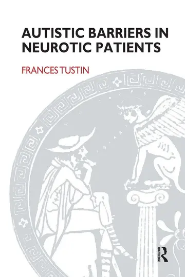 Cover of Autistic Barriers in Neurotic Patients