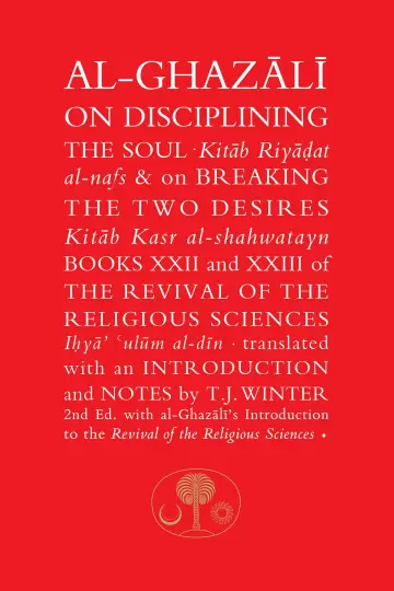 Cover of Al-Ghazali on Disciplining the Soul & on Breaking the Two Desires