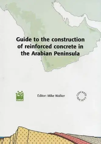 Cover of Guide to the Construction of Reinforced Concrete in the Arabian Peninsula