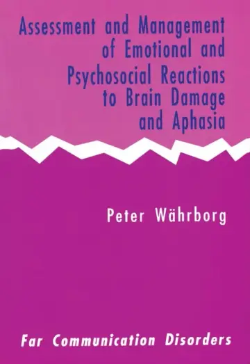 Cover of Assessment and Management of Emotional and Psychosocial Reactions to Brain Damage and Aphasia