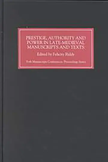 Cover of Prestige, Authority and Power in Late Medieval Manuscripts and Texts