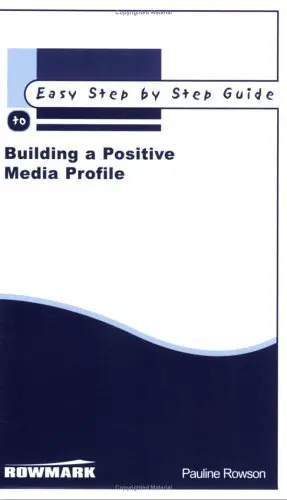 Cover of The Easy Step by Step Guide to Building a Positive Media Profile