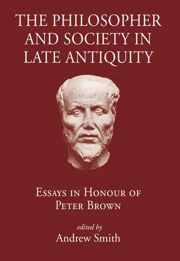 Cover of The Philosopher and Society in Late Antiquity