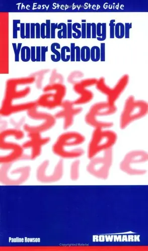 Cover of The Easy Step by Step Guide to Fundraising for Your School