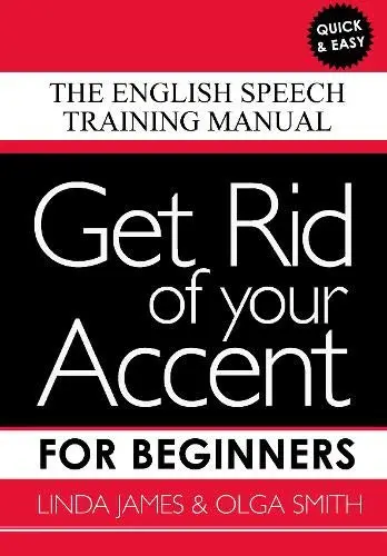 Cover of Get Rid of your Accent for Beginners