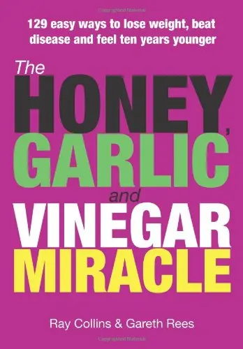Cover of The Honey, Garlic and Vinegar Miracle