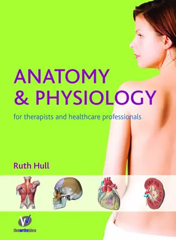Cover of Anatomy and Physiology for Therapists and Healthcare Professionals