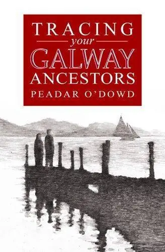 Cover of A Guide to Tracing Your Galway Ancestors