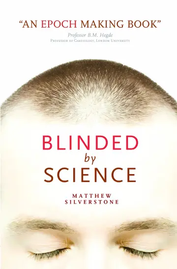 Cover of Blinded by Science [THIS BOOK NEEDS TO BE READ BY EVERYBODY.]