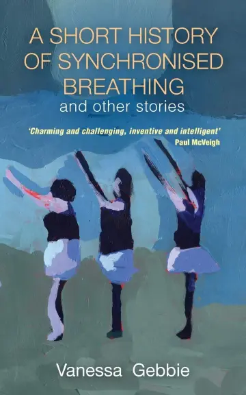 Cover of A History of Synchronised Breathing and Other Stories