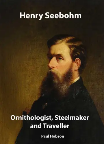 Cover of Henry Seebohm, Ornithologist, Steelmaker and Traveller