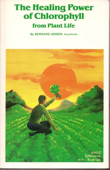 Cover of The Healing Power of Chlorophyll from Plant Life