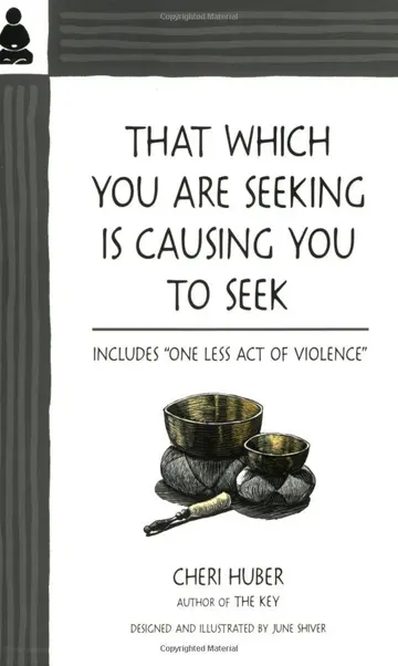 Cover of That Which You Are Seeking Is Causing You to Seek