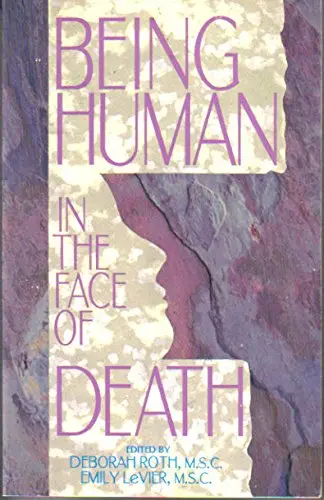 Cover of Being Human in the Face of Death