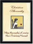 Cover of Miss Abernathy's Concise Slave Training Manual