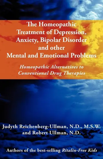 Cover of The Homeopathic Treatment of Depression, Anxiety, Bipolar and Other Mental and Emotional Problems
