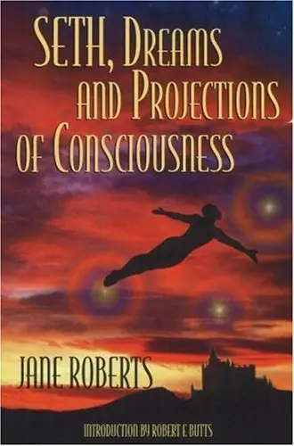 Cover of Seth, Dreams and Projections of Consciousness