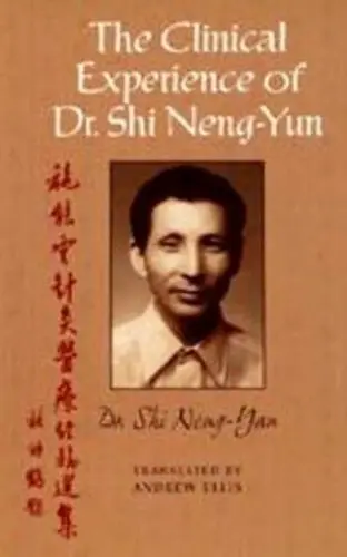 Cover of The Clinical Experience of Dr Shi Neng Yun