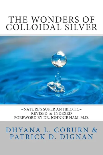 Cover of The Wonders of Colloidal Silver