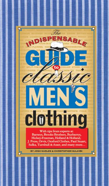 Cover of The Indispensable Guide to Classic Men's Clothing