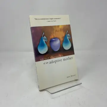 Cover of Secret Thoughts of an Adoptive Mother